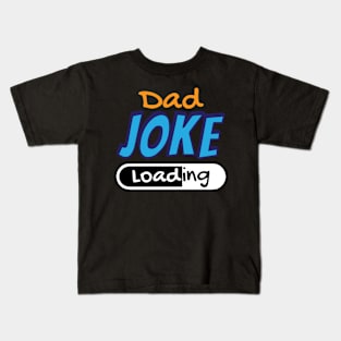 Dad Joke Loading Fathers Day Kids T-Shirt